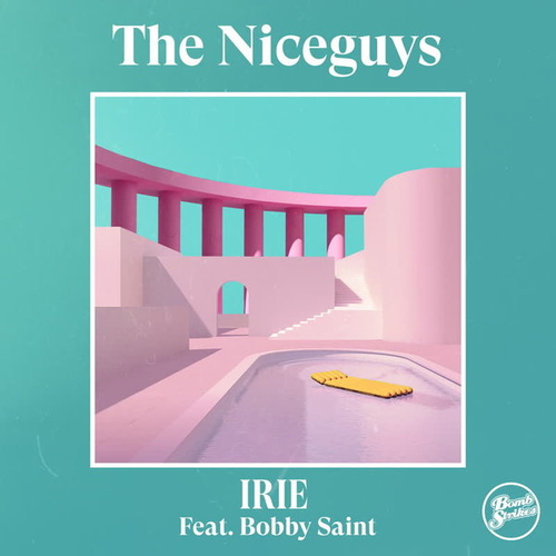 The Niceguys, Bobby Saint - Irie [BOMBMUSIC081]